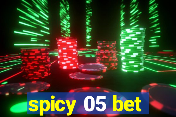 spicy 05 bet